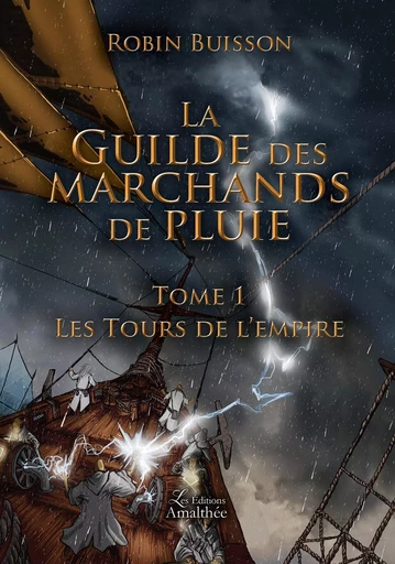 La guilde des marchands de pluie - Robin Buisson - Éditions Amalthée