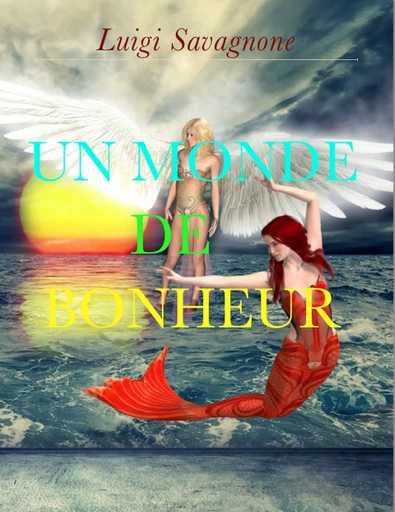 Un Monde de Bonheur - Luigi Savagnone - Bookelis