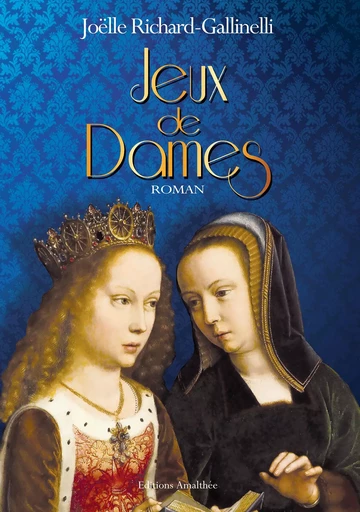 Jeux de Dames - Joëlle RICHARD-GALLINELLI - Éditions Amalthée