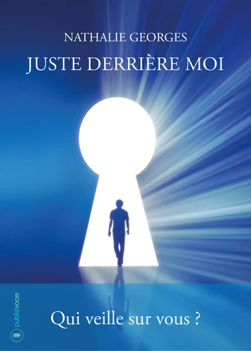 Juste derrière moi - Nathalie Georges - Publishroom