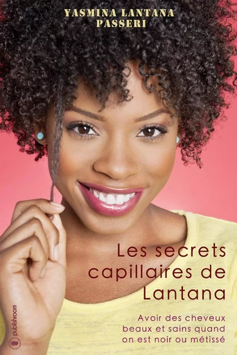 Les secrets capillaires de Lantana - Yasmina Lantana Passeri - Publishroom