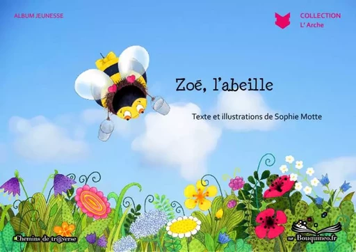 Zoé l'abeille - Sophie Motte - Chemins de tr@verse