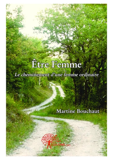 Être Femme - Martine Bouchaut - Editions Edilivre