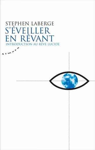 S'éveiller en rêvant - Introduction au rêve lucide - Stephen Laberge - Dervy