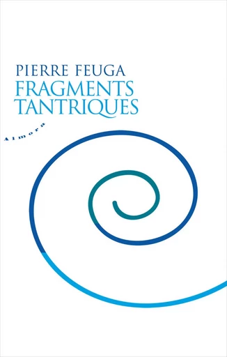 Fragments tantriques - Pierre Feuga - Dervy