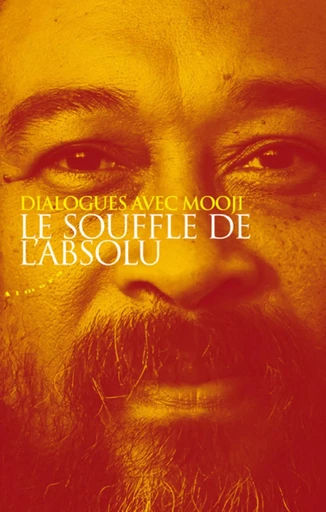 Le souffle de l'absolu -  Mooji - Dervy