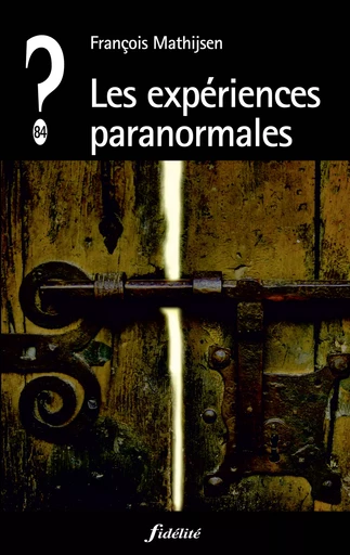 Les expériences paranormales - François Mathijsen - Fidélité