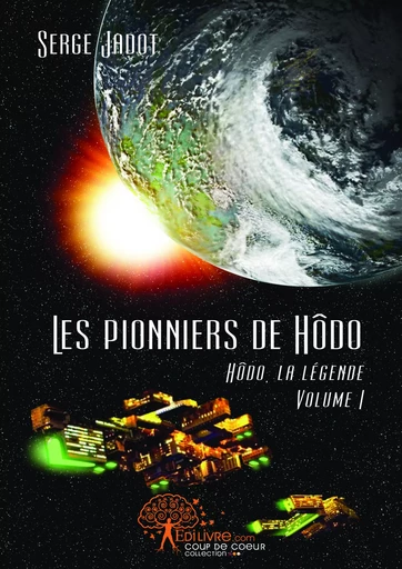 Les pionniers de Hôdo - Serge Jadot - Editions Edilivre