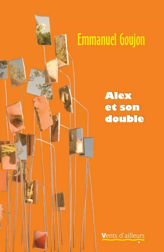 Alex et son double - Emmanuel Goujon - Vents d'ailleurs