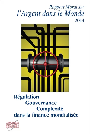 Rapport moral sur l'argent dans le monde 2014 - Ouvrage Collectif - Association d'économie financière