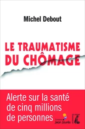 Le traumatisme du chômage