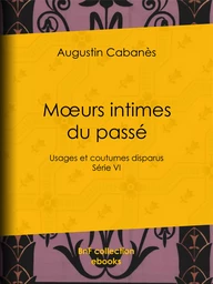 Mœurs intimes du passé