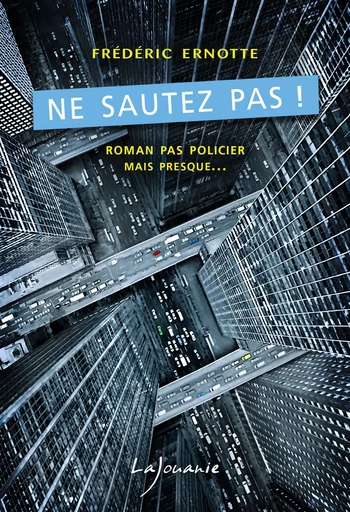 Ne sautez pas ! - Frédéric Ernotte - Éditions Lajouanie