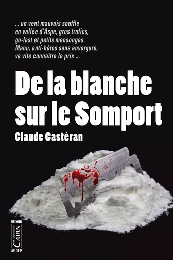 De la blanche sur le Somport - Claude Castéran - Éditions Cairn