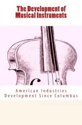 The Development of Musical Instruments