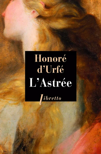 L'Astrée - Honoré d'Urfé - Libella