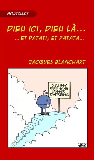 Dieu ici, Dieu là... et patati, et patata... - Jean-Jacques Blanc - Atramenta