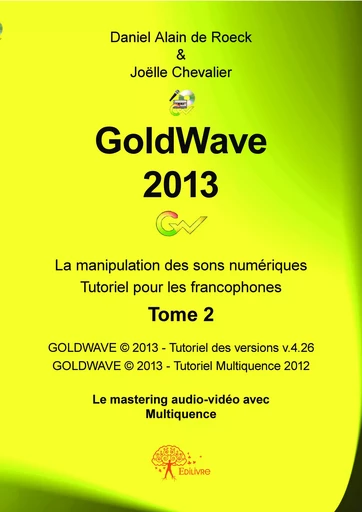 Goldwave 2013 tome 2 - Daniel Alain De Roeck, Joëlle Chevalier - Editions Edilivre