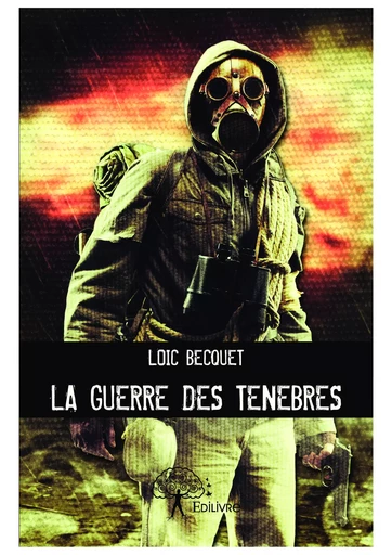 La Guerre des Ténèbres - Loïc Becquet - Editions Edilivre