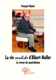 La vie sordide d'Albert Muller