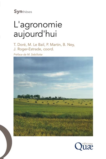 L'agronomie aujourd'hui - Marianne Le Bail, Jean Roger-Estrade, Thierry Doré, Philippe Martin, Bertrand Ney - Quae