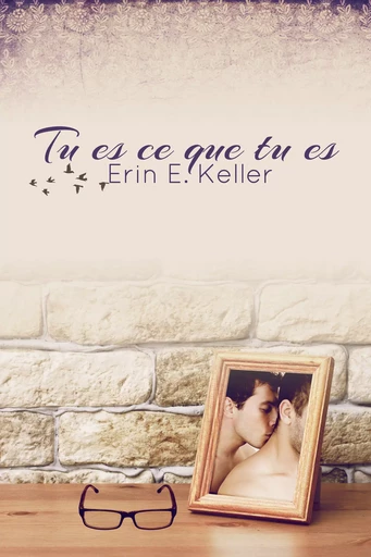 Tu es ce que tu es - Erin E. Keller - Juno Publishing