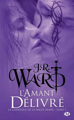 La Confrérie de la dague noire, T5 : L'Amant délivré - J.R. Ward - Milady