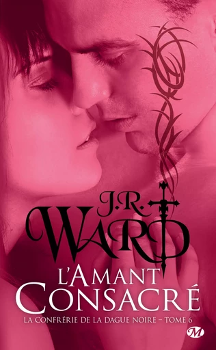 La Confrérie de la dague noire, T6 : L'Amant consacré - J.R. Ward - Milady