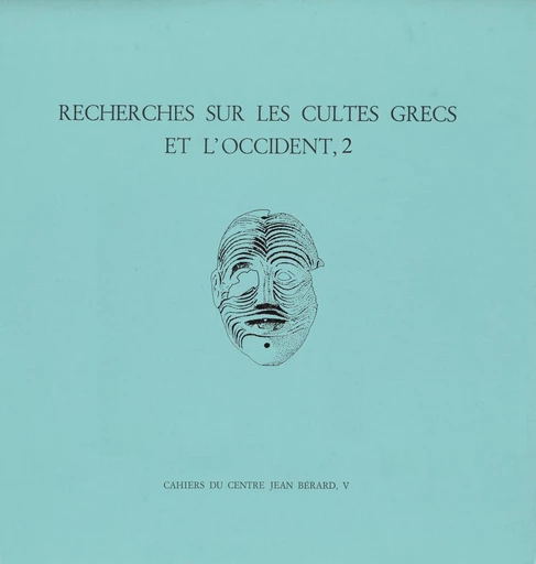 Recherches sur les cultes grecs et l’Occident, 2 -  - Publications du Centre Jean Bérard