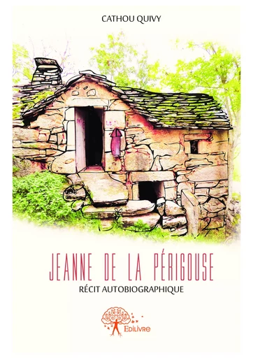 Jeanne de la périgouse - Cathou Quivy - Editions Edilivre