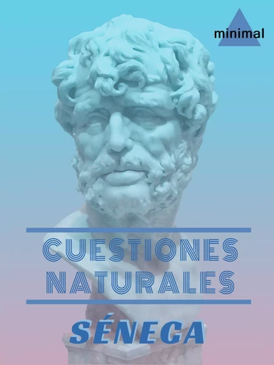 Cuestiones naturales - Seneca Seneca - Editorial Minimal