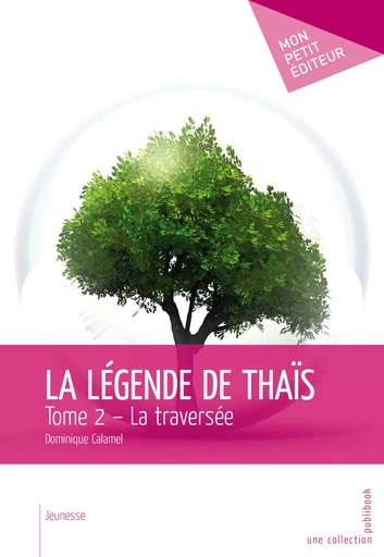 La Légende de Thaïs - Tome 2 - Dominique Calamel - Mon Petit Editeur