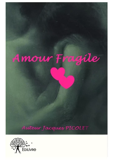 Amour fragile - Jacques Picolet - Editions Edilivre