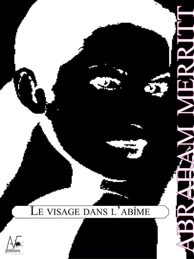 Le visage dans l'abîme - Abraham Merritt - A verba futuroruM