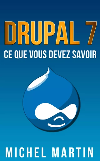 Drupal 7 - Michel MARTIN - Mediaforma