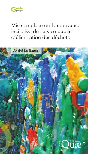 Mise en place de la redevance incitative du service public d'élimination des déchets - André Le Bozec - Quae