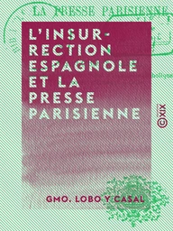 L'Insurrection espagnole et la presse parisienne