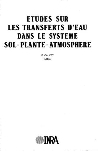 Etudes sur les transferts d'eau dans le système sol-plante-atmosphère - Raoul Calvet - Quae