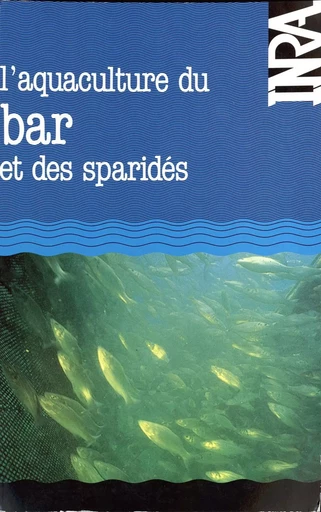 L'aquaculture du bar et des Sparidés - Roland Billard, Gilbert Barnabé - Quae