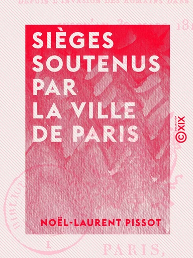 Sièges soutenus par la ville de Paris - Noël-Laurent Pissot - Collection XIX