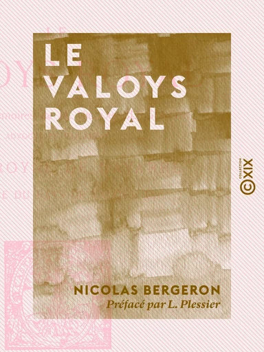 Le Valoys royal - Nicolas Bergeron - Collection XIX