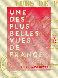 Une des plus belles vues de France - Prise sur la côte Grâce