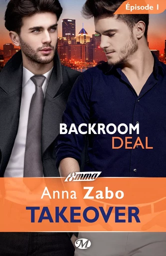 Takeover, T1 : Backroom Deal - Épisode 1 - Anna Zabo - Milady