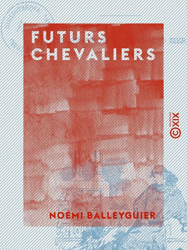 Futurs Chevaliers - Noémi Balleyguier - Collection XIX