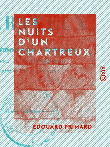 Les Nuits d'un chartreux - Édouard Primard - Collection XIX