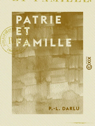 Patrie et Famille - Avril 1849 - P.-L. Darlu - Collection XIX