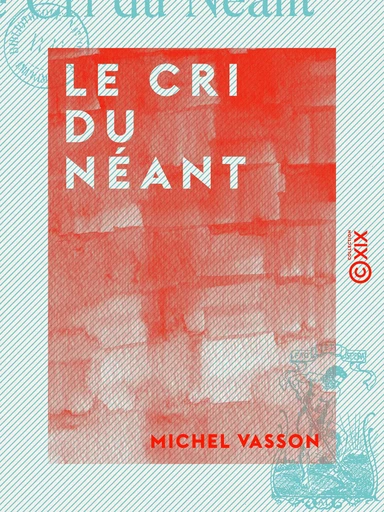 Le Cri du néant - Poèmes - Michel Vasson - Collection XIX