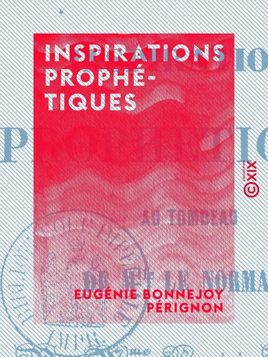 Inspirations prophétiques - Au tombeau de mademoiselle Le Normand - Eugénie Bonnejoy Pérignon - Collection XIX