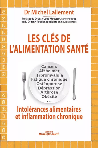 Les clés de l'alimentation santé - Yann Rougier, Jean-Loup Mouysset, Michel Lallement - Mosaïque Santé