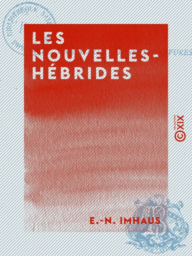 Les Nouvelles-Hébrides - E.-N. Imhaus - Collection XIX